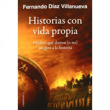Historias Con Vida Propia: Hechos que dieron - DÍAZ VILLANUEVA, FERNANDO