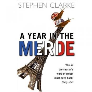 A Year In The Merde: The pleasures and perils of being a Brit in France