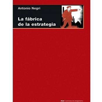 La fábrica de la estrategia: 27 - Antonio Negri