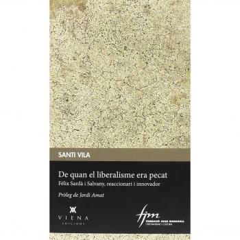 De Quan El Liberalisme Era Pecat - Santi Vila I Vicente