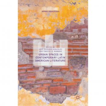 Urban Spaces in Contemporary Latin American Literature