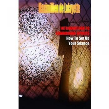 INTRODUCTION TO SUMMONING SPIRITS. How To Set Up Your Séance