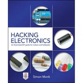 DIY Electronics Hacking Guide: Illustrated Handbook for Makers and Hobbyists