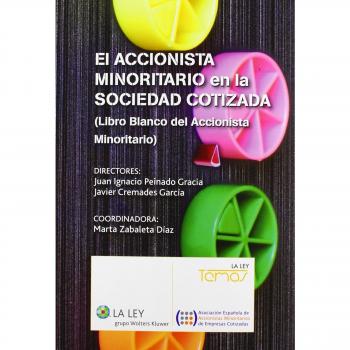 El accionista minoritario en la sociedad cotizada: Libro blanco del accionista minoritario