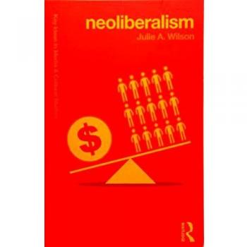 Neoliberalism: Essential Concepts in Media and Cultural Studies