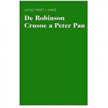 De Robinson Crusoe a Peter Pan: Un cànon de literatura juvenil - Vicenç Pages Jorda