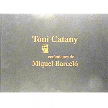 Toni Catany. Ceràmiques de Miquel Barceló