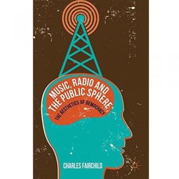 Music, Radio and the Public Sphere: The Aesthetics of Democracy