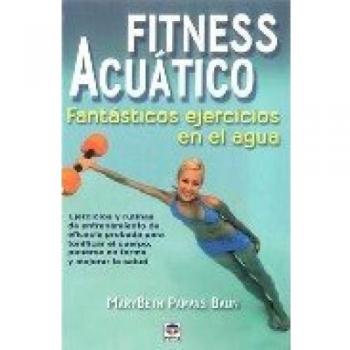 Fitness acuático : fantásticos ejercicios en el agua