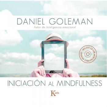 Iniciación al mindfulness: Libro y CD con meditaciones guiadas - Daniel Goleman