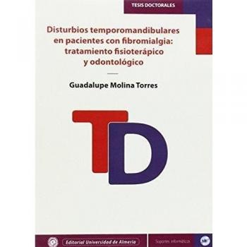 Disturbios temporomandibulares en pacientes con fibromialgia: tratamiento fisioterápico y odontológico