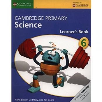 Libro de Aprendizaje de Ciencias Primarias Cambridge Etapa 6 - Fiona Baxter y Jon Board