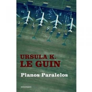 Planos paralelos - Ursula K Le Guin