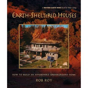 Earth-Sheltered Houses: How to Build an Affordable Underground Home: 4