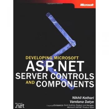 Developing Microsoft® ASP.NET Server Controls and Components