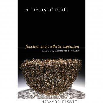 A Theory of Craft: Function and Aesthetic Expression