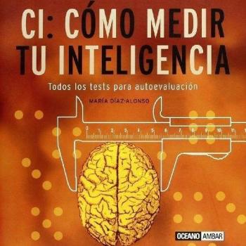 CI: Cómo medir la inteligencia: Todos los secretos para conocer mejor las propias potencialidades