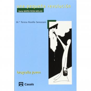 Una pequeña revolución. Santa María Rosa Molas: 19