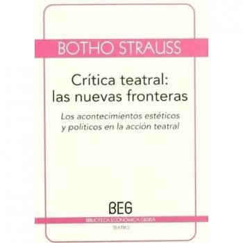Crítica teatral: las nuevas fronteras: Los acontecimientos estéticos y políticos en la acción teatral