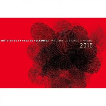 Artistes de la Casa de Velázquez. Académie de France à Madrid 2015