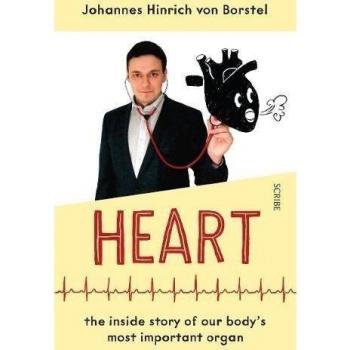 Heart: the inside story of our body’s most important organ