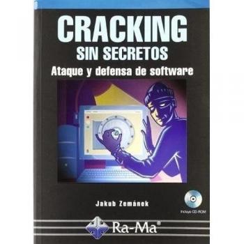 Cracking sin secretos. Ataque y defensa de software.