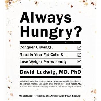 Always Hungry?: Conquer Cravings, Retrain Your Fat Cells, and Lose Weight Permanently