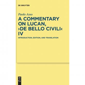 Lucan's Civil War IV: Commentary, Edition & Translation - Academic Text and Analysis