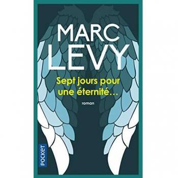 Sept jours pour une éternité... - Marc Levy