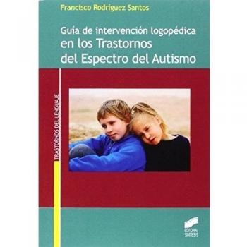 Guía de intervención logopédica en los Trastornos del Espectro del Autismo: 11