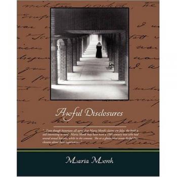 Maria Monk's Awful Disclosures - Paperback Edition of Shocking Revelations