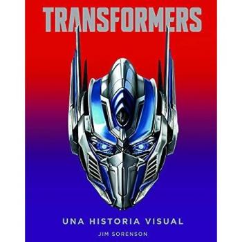 TRANSFORMERS. UNA HISTORIA VISUAL