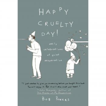 Happy Cruelty Day! - A Daily Celebration of Quiet Desperation (Humorous Self-Help Book)