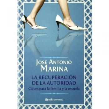 Recuperacion De La Autoridad,La: Claves para la familia y la escuela