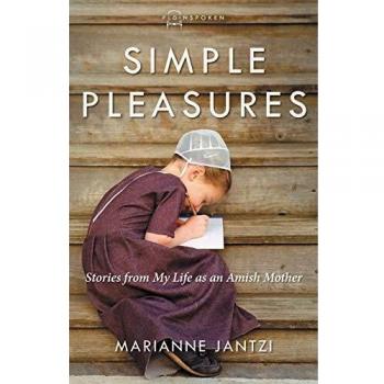 Simple Pleasures: Real-Life Amish Motherhood Stories by Marianne Jantzi