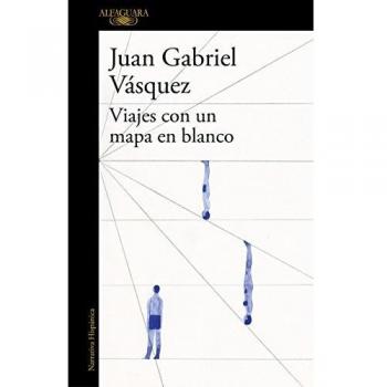 Viajes con un mapa en blanco - Juan Gabriel Vásquez