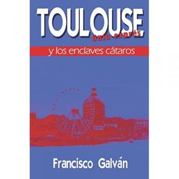 TOULOUSE Y LOS ENCLAVES CÁTAROS