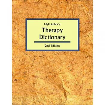 Idyll Arbor's Comprehensive Therapy Dictionary