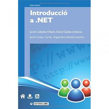 Introducció a .NET - Conesa Caralt, Jordi/Rius Gavidia, Àngels/Ceballos Villach, Jordi/Gañán Jiménez, David