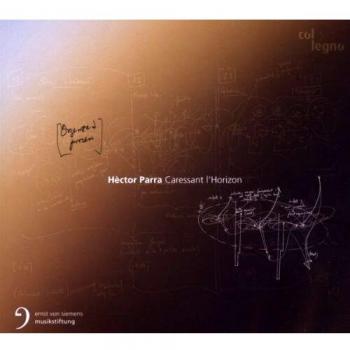 Parra : Caressant l'Horizon. Ensemble intercontemporain. Pomárico.