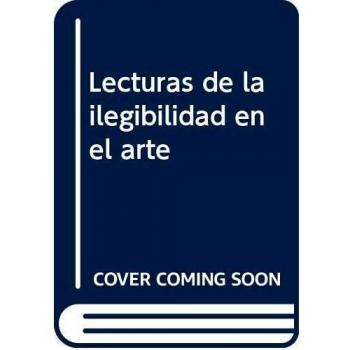 Lecturas de la ilegibilidad en el arte