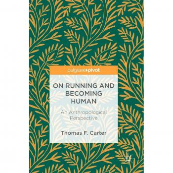 On Running and Becoming Human: An Anthropological Perspective