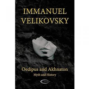 Oedipus y Akhnaton: Mito e Historia - Edición en Rústica