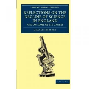 Reflections on the Decline of Science in England, and on Some of its Causes Paperback