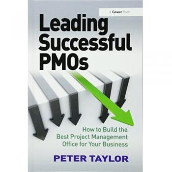 Leading Successful PMOs: How to Build the Best Project Management Office for Your Business