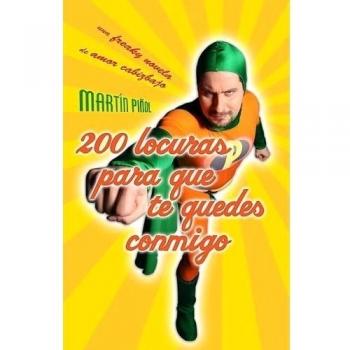 200 LOCURAS PARA QUE TE QUEDES CONMIGO