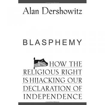 Blasphemy: How the Religious Right is Hijacking the Declaration of Independence