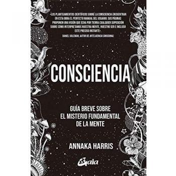 Consciencia: Guía breve sobre el misterio fundamental de la mente