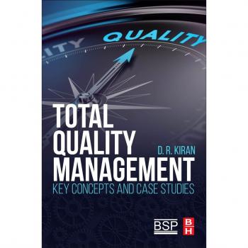 Total Quality Management: Essential Concepts and Case Studies