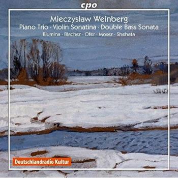 Weinberg : Trio pour piano - Sonates pour violon - Sonate pour contrebasse. Blumina, Blacher, Moser.